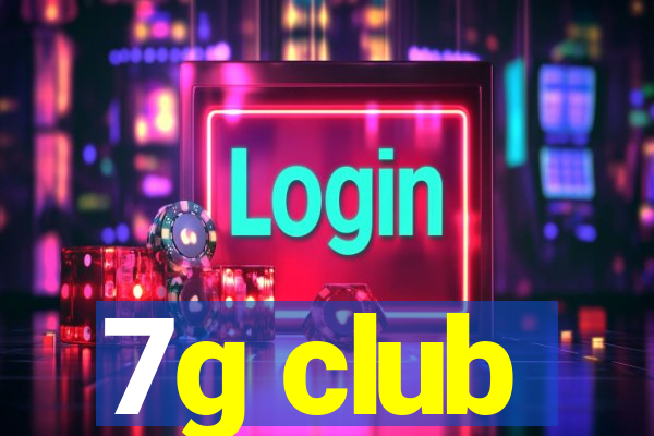 7g club