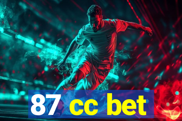 87 cc bet