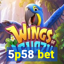 5p58 bet