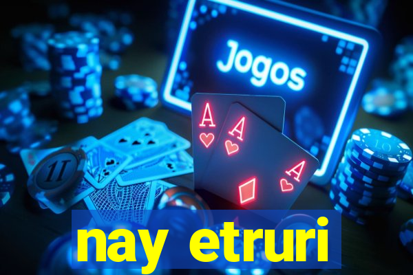 nay etruri