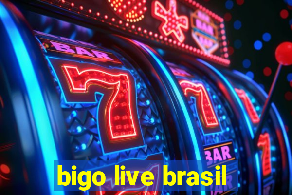 bigo live brasil
