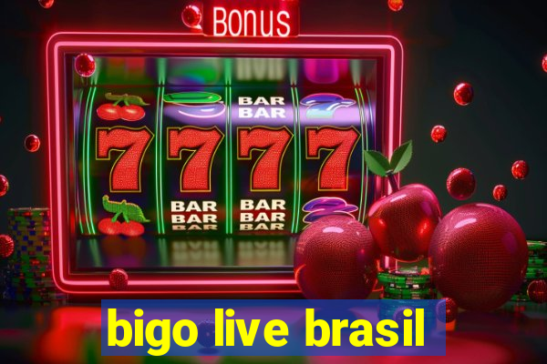 bigo live brasil
