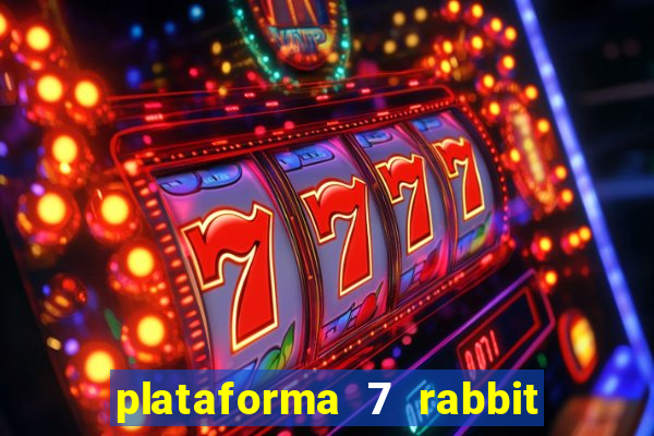 plataforma 7 rabbit paga mesmo