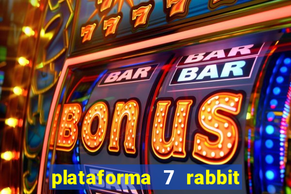 plataforma 7 rabbit paga mesmo