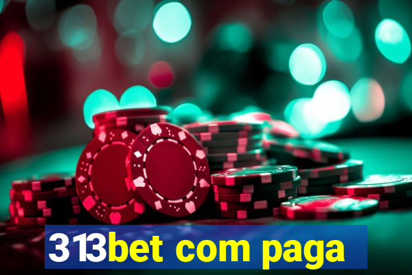 313bet com paga