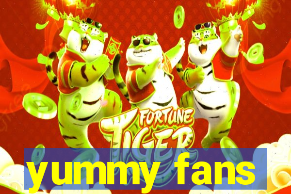 yummy fans