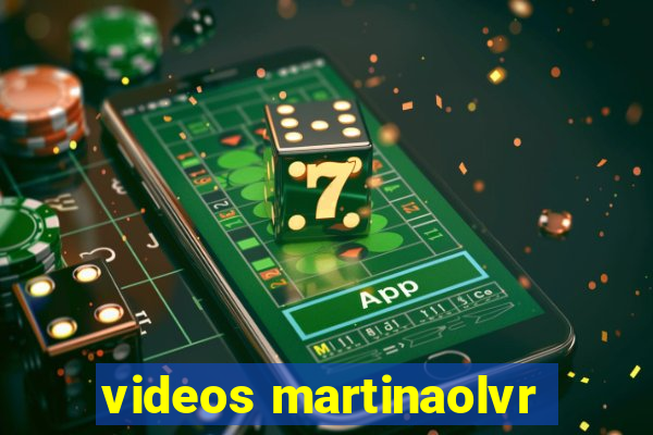 videos martinaolvr