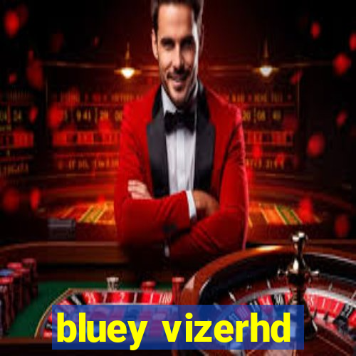 bluey vizerhd