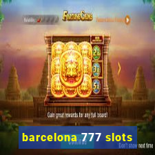 barcelona 777 slots