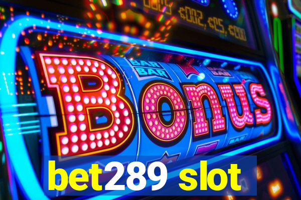 bet289 slot