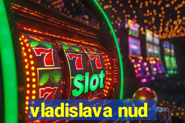 vladislava nud