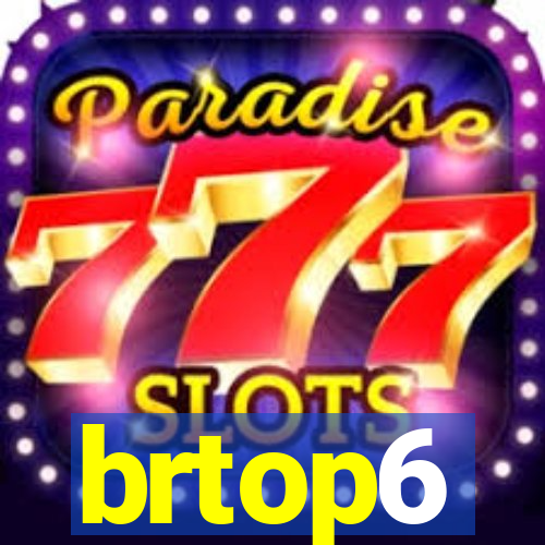 brtop6