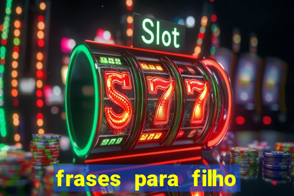 frases para filho jogador de futebol
