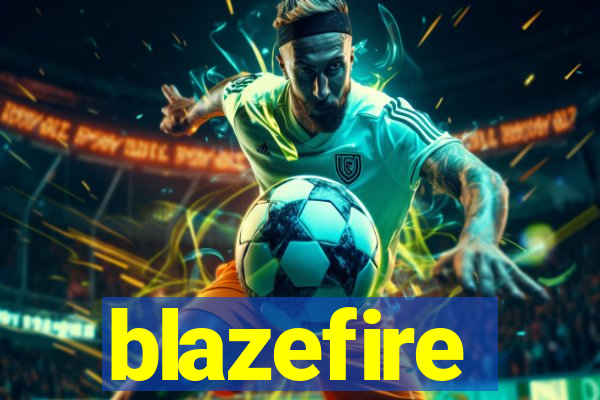 blazefire