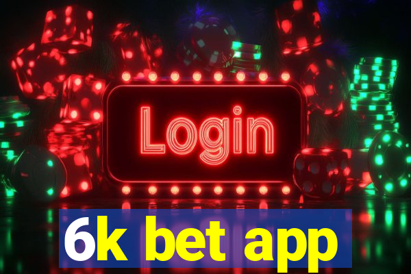 6k bet app