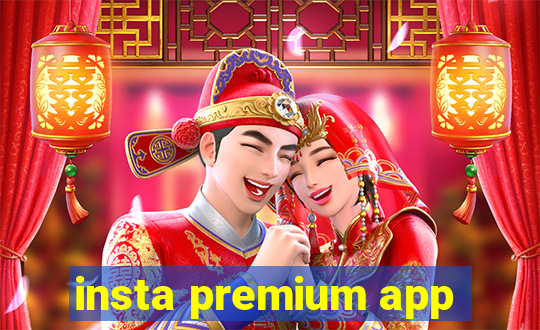 insta premium app