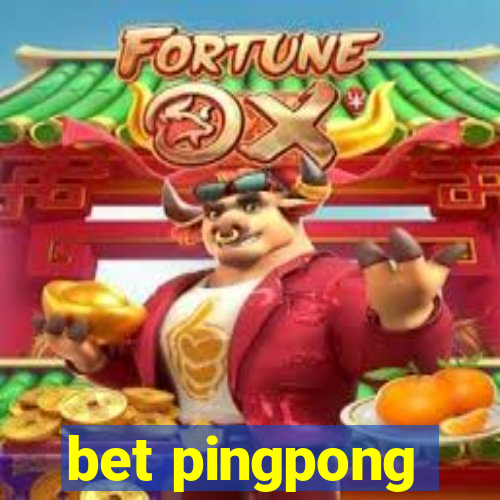 bet pingpong