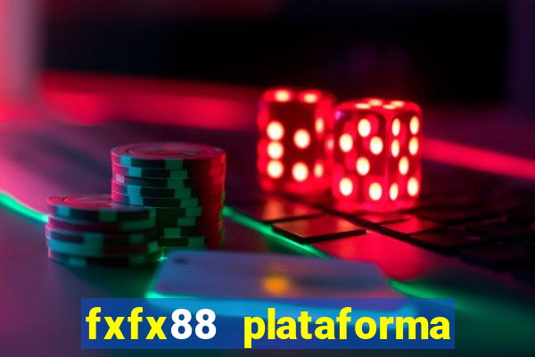 fxfx88 plataforma de jogos