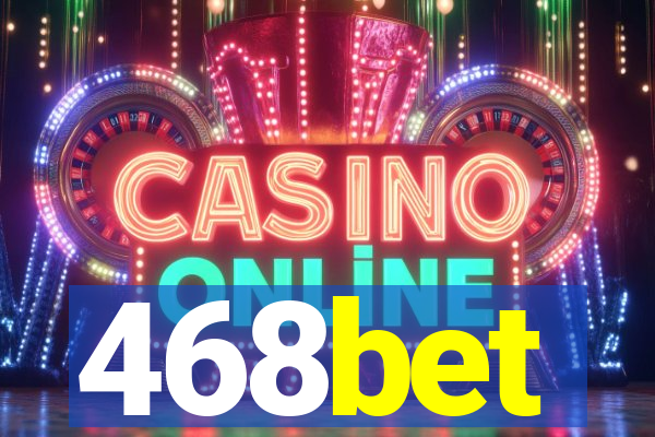 468bet