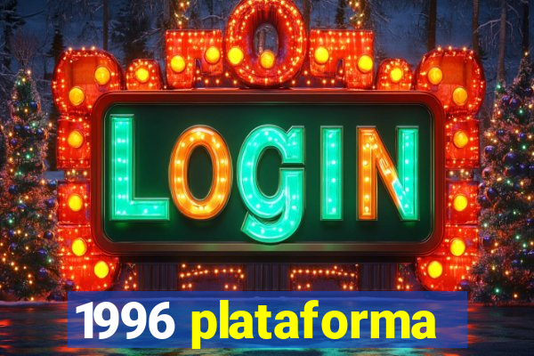 1996 plataforma