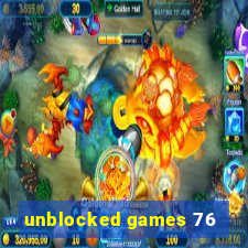 unblocked games 76
