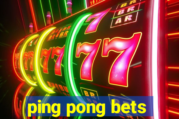 ping pong bets