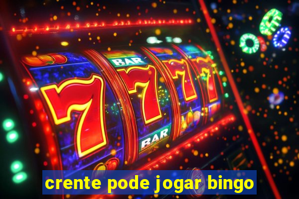 crente pode jogar bingo