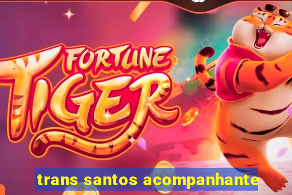 trans santos acompanhante