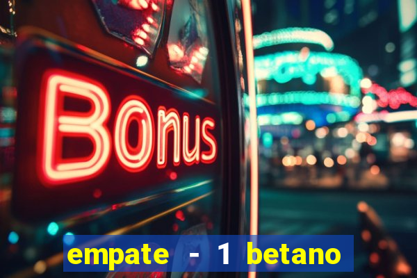 empate - 1 betano o que significa