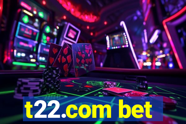 t22.com bet