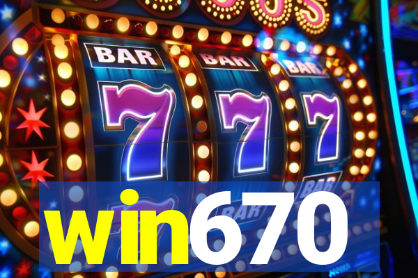win670