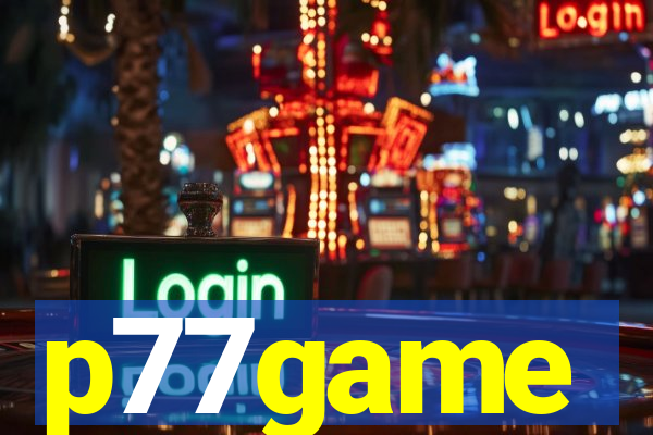 p77game
