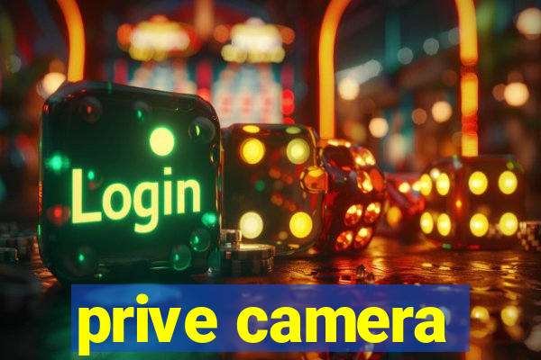 prive camera