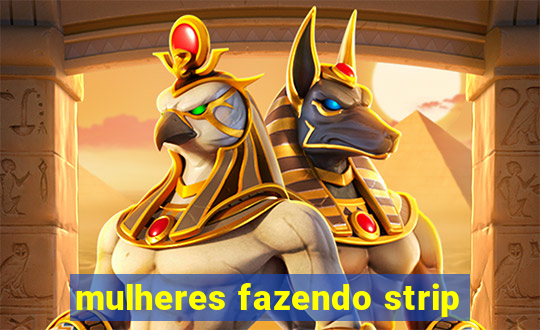 mulheres fazendo strip