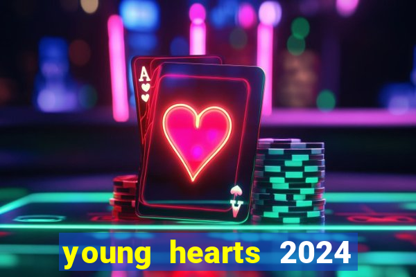 young hearts 2024 assistir online