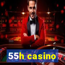 55h casino
