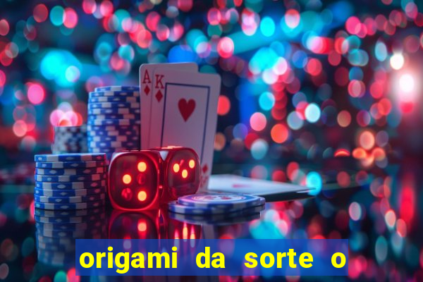 origami da sorte o que escrever