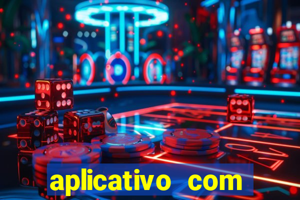aplicativo com dinheiro infinito