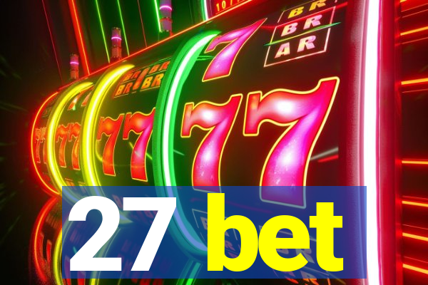 27 bet
