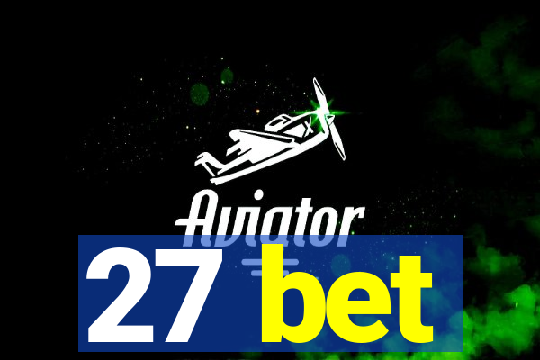 27 bet
