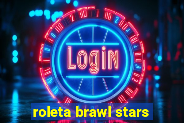roleta brawl stars