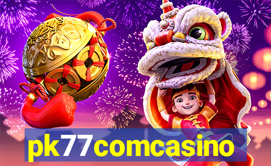 pk77comcasino