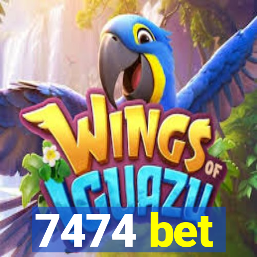 7474 bet