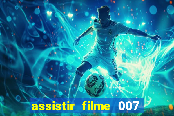 assistir filme 007 cassino royale legendado