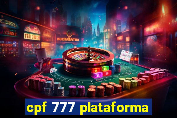 cpf 777 plataforma