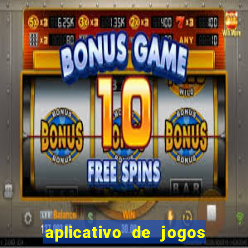 aplicativo de jogos que pagam de verdade