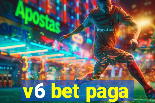 v6 bet paga