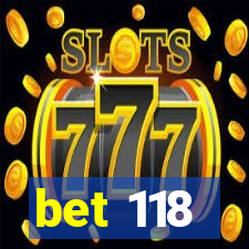 bet 118