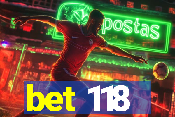 bet 118