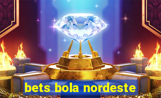 bets bola nordeste